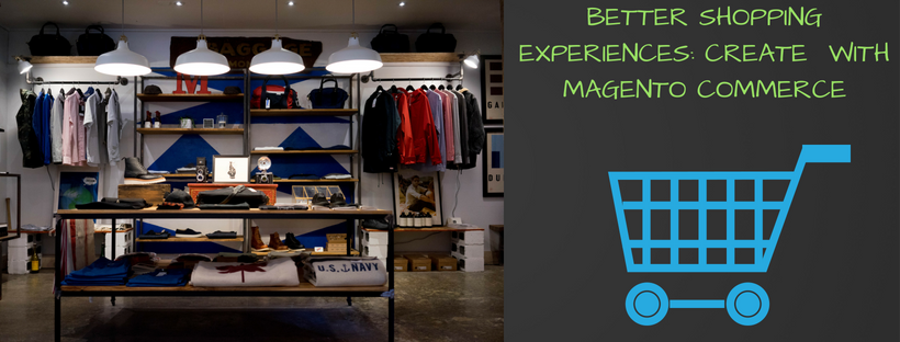 better-shopping-experiences_-create-with-magento-commerce