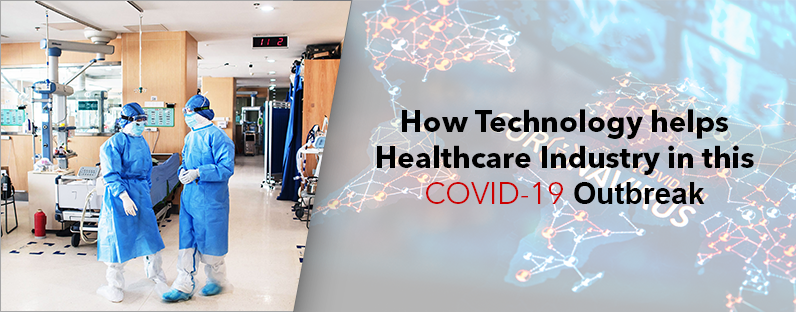 how-technology-helps-healthcare-industry-in-this-covid-19-outbreak