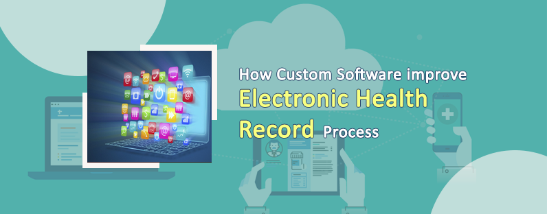 how-custom-software-improve-electronic-health-record-process