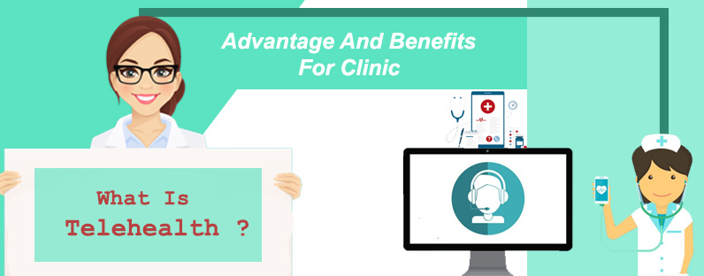 what-is-telehealth-advantage-and-benefits-for-clinic