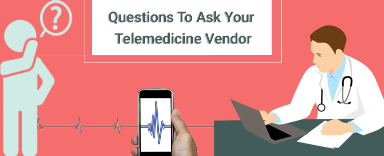 questions-to-ask-your-telemedicine-vendor