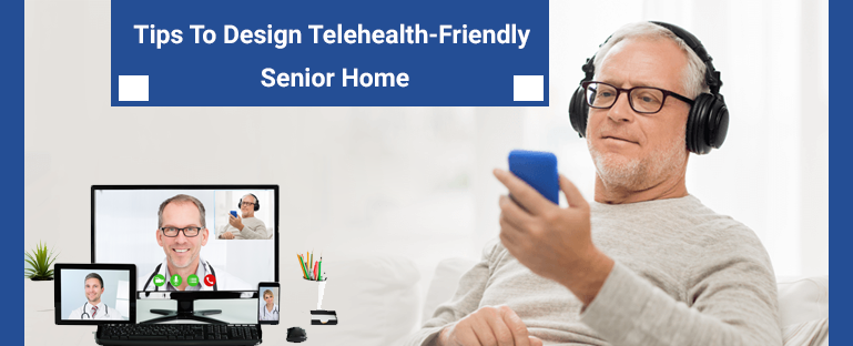 tips-to-design-telehealth-friendly-senior-home