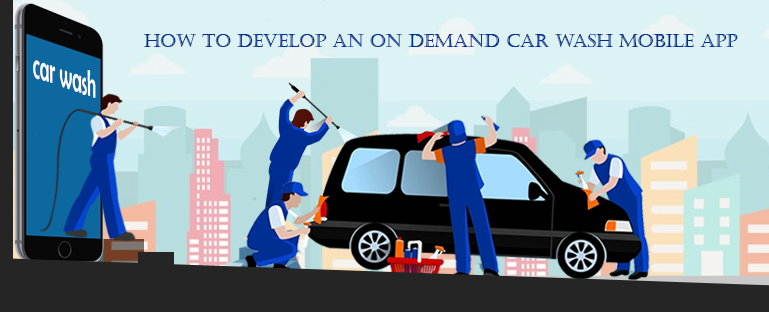 how-to-develop-an-on-demand-car-wash-mobile-app