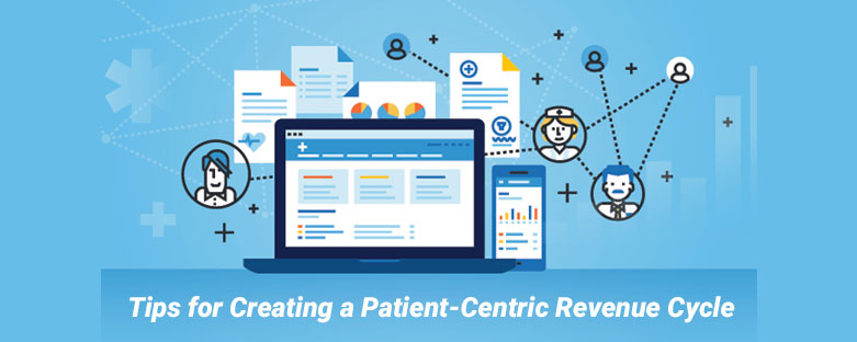 tips-for-creating-a-patient-centric-revenue-cycle