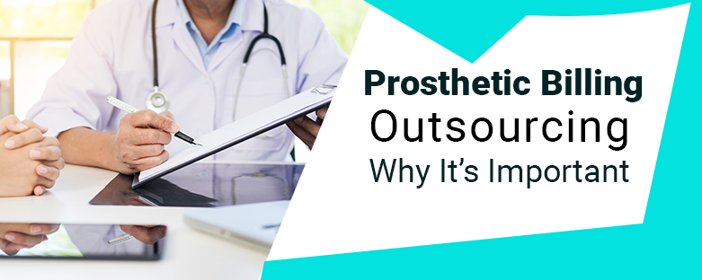 prosthetic-billing-outsourcing-why-its-important