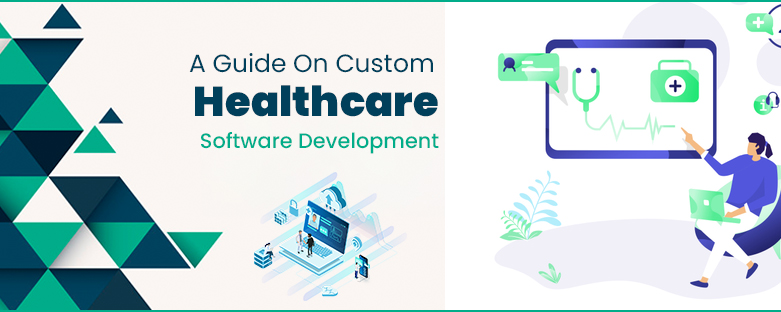 a-guide-on-custom-healthcare-software-development