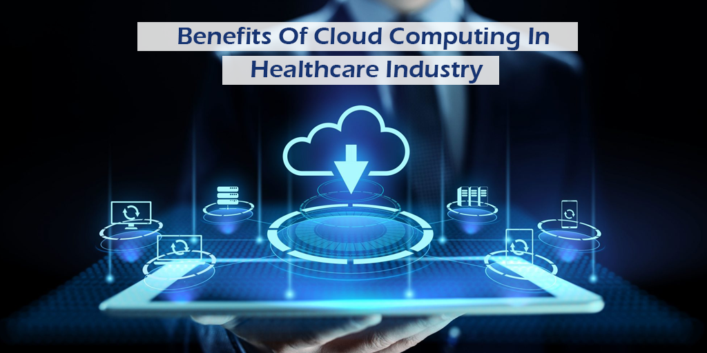 Benefits-Of-Cloud-Computing-In-Healthcare-Industry