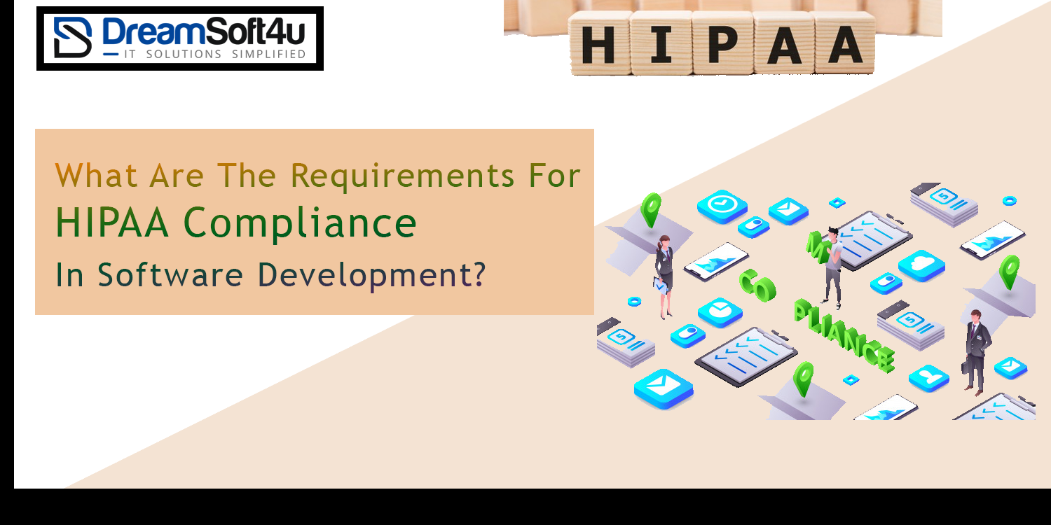 what-are-the-requirements-for-hipaa-compliance-in-software-development