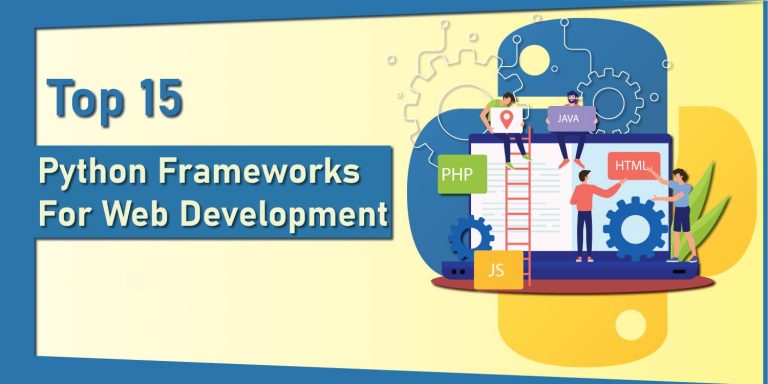 Top 15 Python Frameworks for Web Development