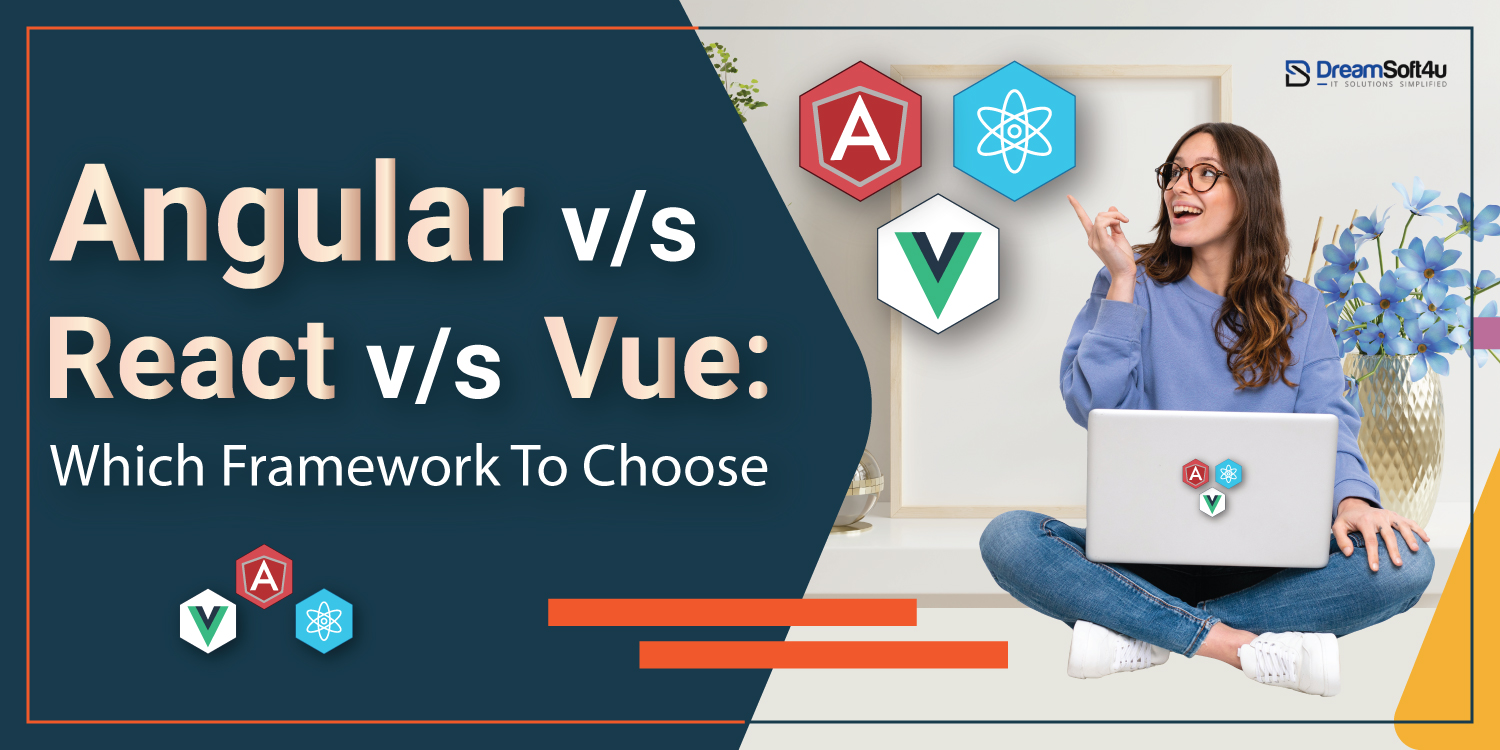 Angular v/s React v/s Vue: Which Framework to Choose