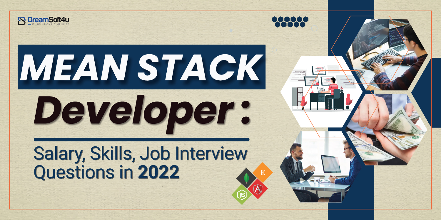 Mean Stack Developer: Salary, Skills, Job Interview Questions in 2022