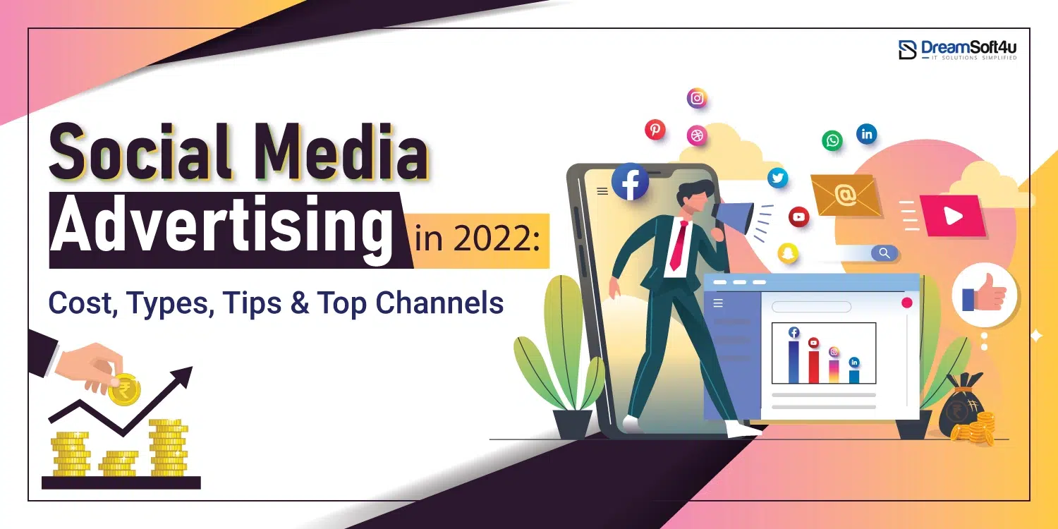 Social Media Advertising in 2022: Cost, Types, Tips & Top Channels