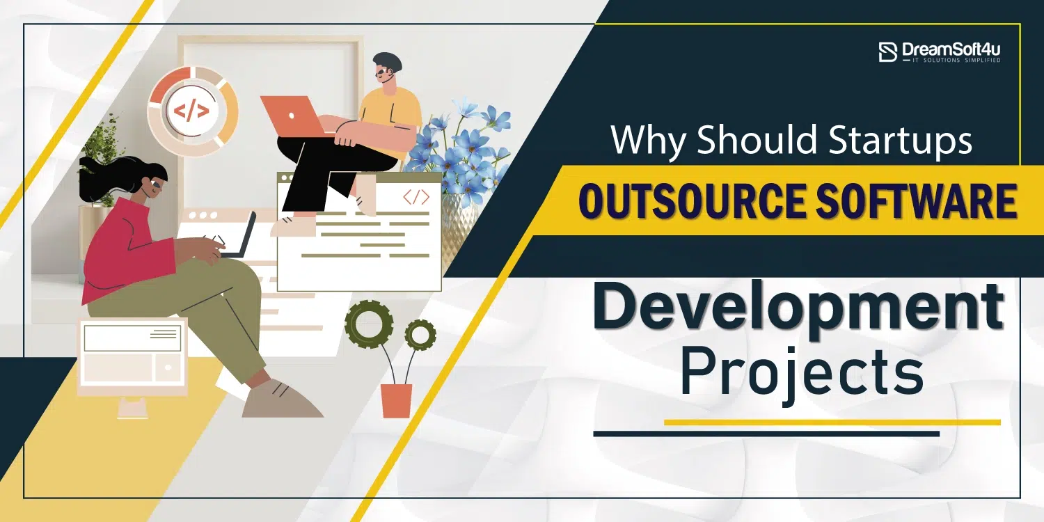 Why Should Startups Outsource Software Development Projects?