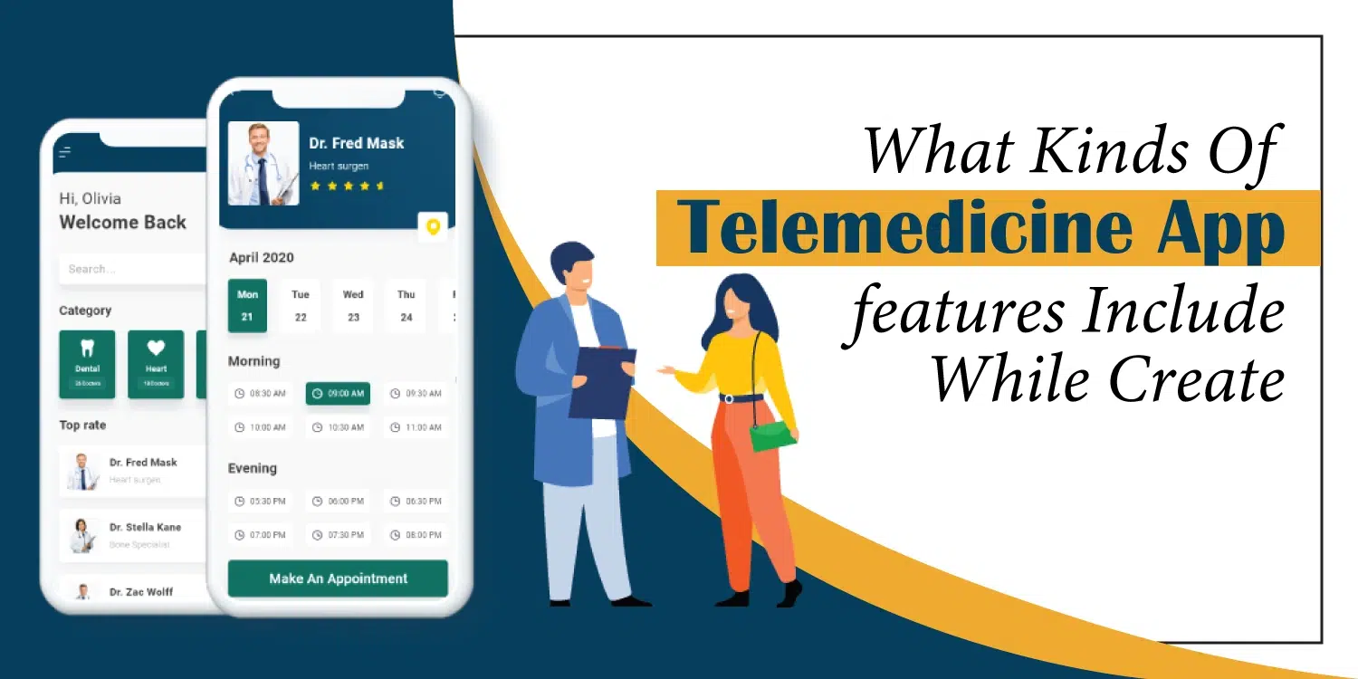 What Kinds Of Telemedicine App features Include While Create (Updated)