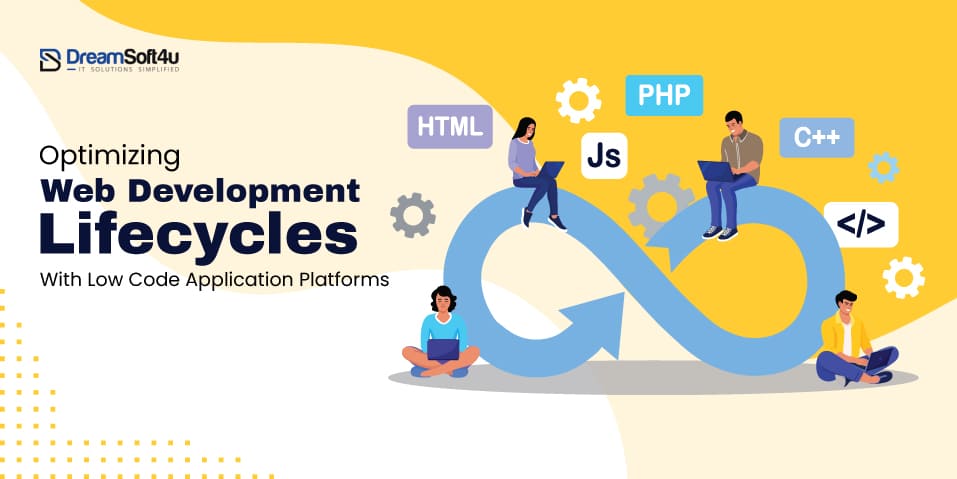 Optimizing Web Development Lifecycles with Low Code Application Platforms