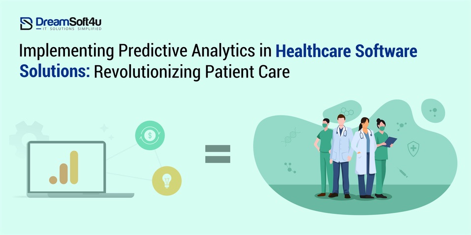 Implementing Predictive Analytics in Healthcare Software Solutions