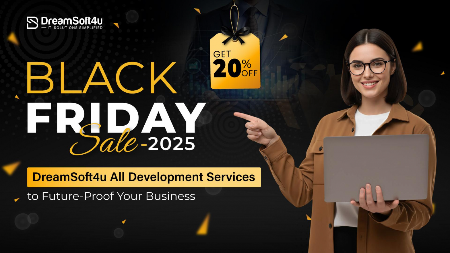 black friday sale 2025 is live , save 20% of on DreamSoftu's all development services.