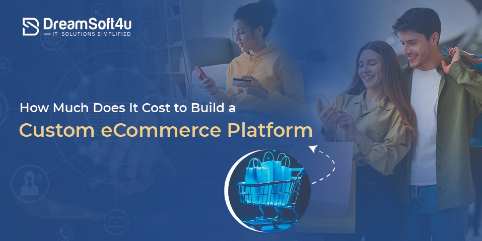 How Much Does It Cost to Build a Custom eCommerce Platform in 2026
