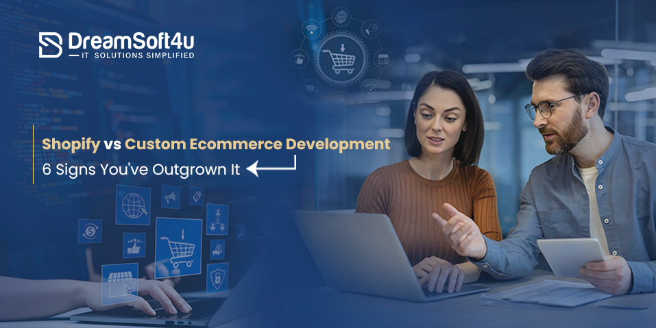 Shopify vs custom ecommerce development comparison — two professionals reviewing platform options on a laptop, with ecommerce icons and DreamSoft4u branding